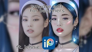 smudge edit for beginners | ft. jennie | #jennie #ibispaintx