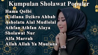 Kumpulan Sholawat Populer | Sholawat Hama Qolbi, Sholawat A'idlana Dzikro Ahbab