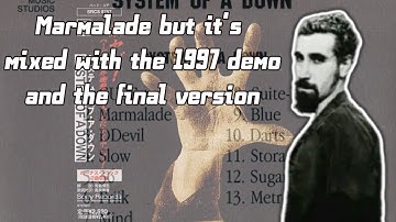 System Of A Down - Marmalade but it