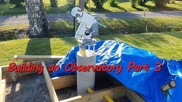 I Built a DIY Observatory for Stargazing - Part 3