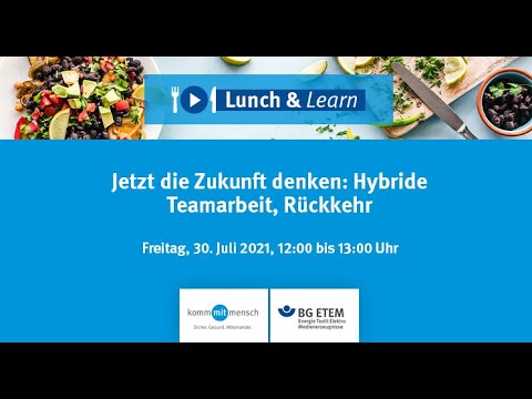 Lunch & Learn Nr. 7: Jetzt die Zukunft denken – Hybride Teamarbeit, Rückkehr