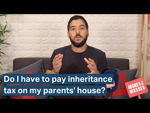 Do I have to pay inheritance tax on my parents&#39; house?