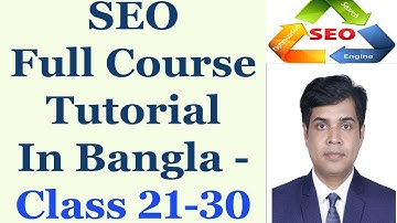 SEO Full Course Tutorial In Bangla | Class 21-30