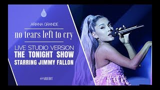 Ariana Grande - No Tears Left To Cry (Live Studio Version) [The Tonight Show Starring Jimmy Fallon]