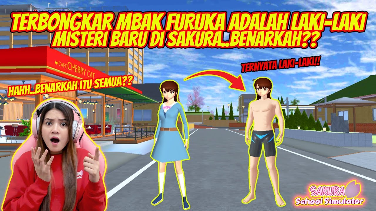 ASTAGA...GAK NYANGKA TERNYATA MBAK FURUKA LAKI-LAKI!! BENARKAH??? SAKURA SCHOOL SIMULATOR-PART 541