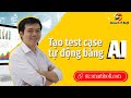 Hệ thống tạo test case tự động bằng AI