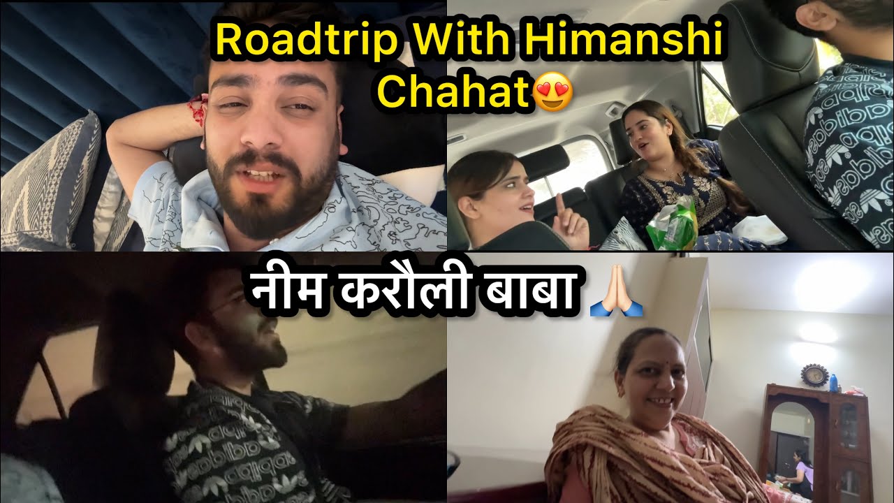 My First Roadtrip With Himanshi And Chahat Usi Me Ladai Ho Gayi