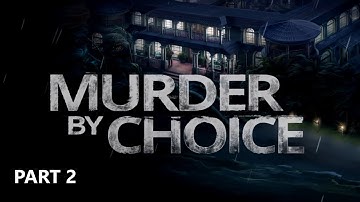 MURDER BY CHOICE Walkthrough gameplay part 2 - ALL PUZZLE SOLUTIONS - No commentary