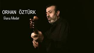 Orhan Öztürk.  - Bana Medet