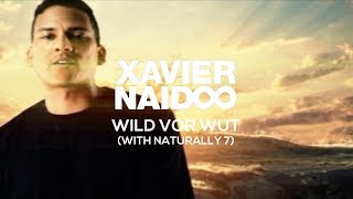 Xavier Naidoo & Naturally 7 - Wild Vor Wut