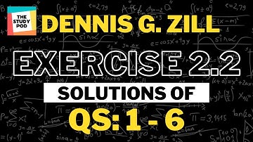 Ex 2.2: Q 1-6 - First-Order Differential Equations | Dennis G. Zill | Solutions | The Study Pod