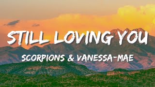 Scorpions & Vanessa-Mae - Still Loving You (Lyrics)