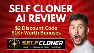 SelfCloner AI Review | Quick DEMO, $2 Discount Code & Bonus