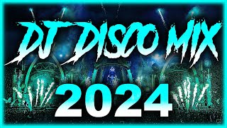 Dj Disco Mix 2024 - Mashups & Remixes Of Popular Songs 2023 | Dj Disco Remix Club Music Songs 2023