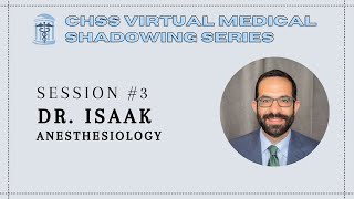 Dr. Isaak (Anesthesiology) - CHSS Virtual Medical Shadowing Series
