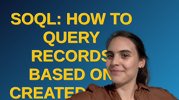 Salesforce: SOQL: How to query records based on CreatedDate?