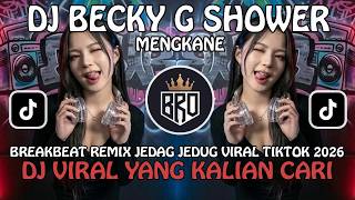 BREAKBEAT JEDAG JEDUG | DJ SHOWER - BECKY G VIRAL TIKTOK | BroBreakBeat