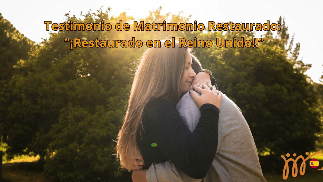 Testimonio de Matrimonio Restaurado: “¡Restaurado en el Reino Unido!!”