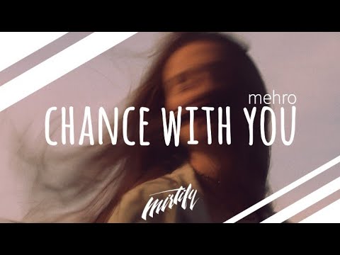 mehro – chance with you