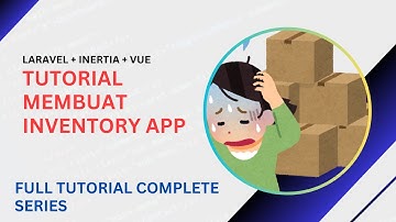 Full Tutorial Membuat Inventory App with Laravel 12, Inertia & Vue 3 [Complete Series]