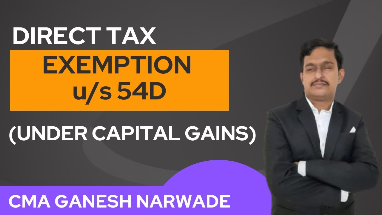 Exemption u/s 54D Deduction on compulsory acquisition of land