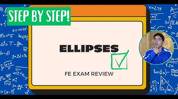 FE Exam Ellipses | Analytic Geometry Part 4 (Mathematics and Statistics)
