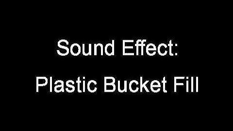 Sound Effect: Plastic Bucket Fill