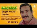 SAVAŞ GÖÇER GERÇEK ANKARA OYUN HAVALARI 60 DAKİKA Ajs Nin Seçtikleri 