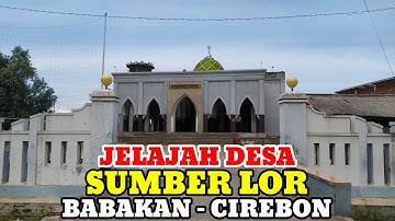 Motovlog Explore Desa Sumber Lor Kec Babakan Kab Cirebon