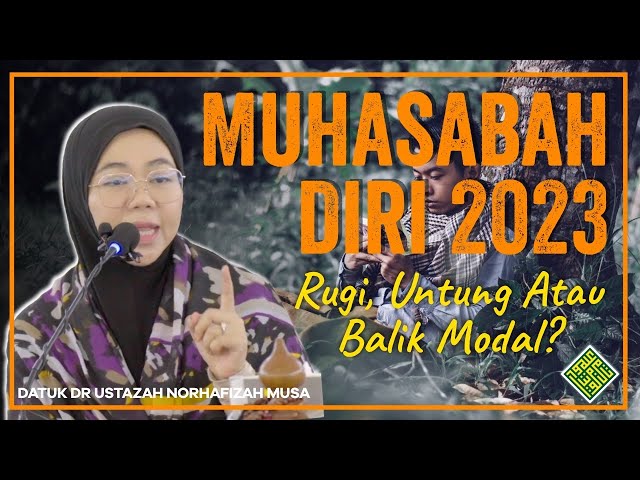 Ceramah Terbaik Datuk Dr Ustazah Norhafizah Musa. Seni Muhasabah Diri -  Untung, Rugi, Balik Modal class=