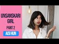 Unsanskari Girl Part 2 | Aisi Hun| Sejal Kumar