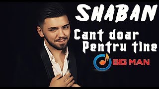 SHABAN Regele Din Banat - Cant Doar Pentru Tine (Video Oficial 2020)