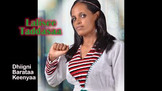 Lalisee Taddasaa - Dhiigni barataa keenyaa - Ethiopian Oromoo music - 2020