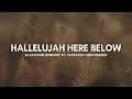 Hallelujah Here Below (feat. Steffany Gretzinger) | Elevation Worship | Lyrics