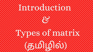 Introduction of Matrix | Types of matrix | In Tamil | Determinant of a matrix | Traces of Matrix |