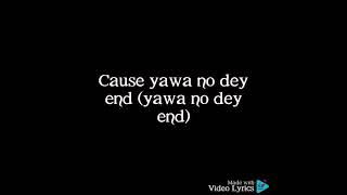 Majeeed -Yawa no dey end lyrics Video