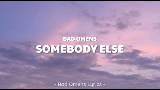 Bad Omens - Somebody Else (Lyrics) 🎵