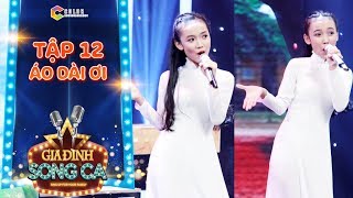 Gia đình song ca | tập 12: Hai chị em song sinh hát hit Mây Trắng khiến Thu Thủy hồi hồi xúc động