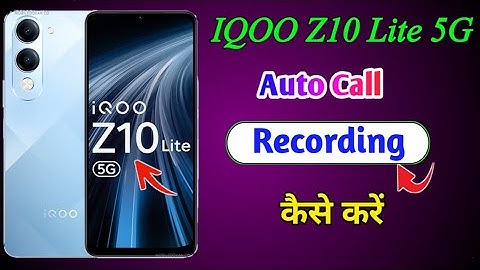 Iqoo z10 lite 5g auto call recording setting/how to automatic call recording iqoo z10 lite 5g
