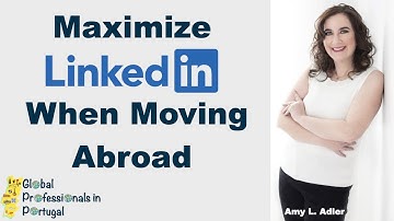 How To Maximize Your Linkedin Profile When Moving To Another Country