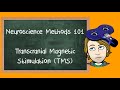 Transcranial magnetic stimulation tms explained  neuroscience methods 101