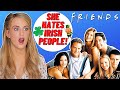 Irish Girl Reacts to Irish Moments on FRIENDS