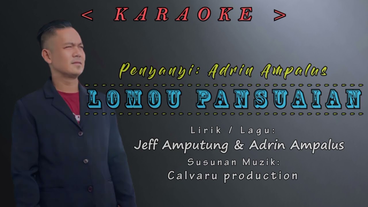 KARAOKE ~ LOMOU PANSUAIAN ~ ADRIN AMPALUS