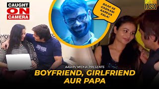 BoyFriend Girlfriend aur Papa || AASHIV MIDHA
