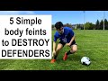 5 Simple body feints to beat defenders easily in soccer