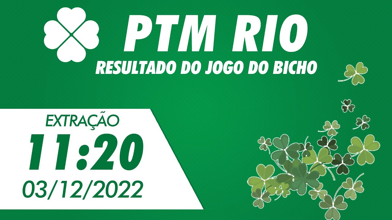 🍀 Resultado da PTM Rio 11:20 – Resultado do Jogo do Bicho De Hoje 03/12/2022