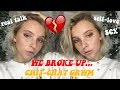 We broke up? chit-chat grwm | answering questions I’ve been avoiding!