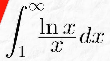 Improper Integral of lnx/x from 1 to Infinity | Calculus 2 Exercises