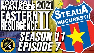 FM21 STEAUA BUCHAREST | S11E7 | Eternal Derby | Football Manager 2021