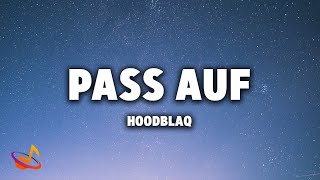 HOODBLAQ - PASS AUF [Lyrics] Resimi